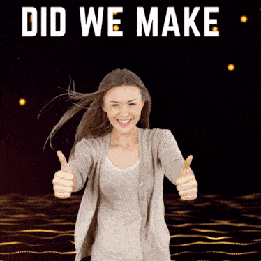 a woman giving a thumbs up with the words " did we make you happy " behind her
