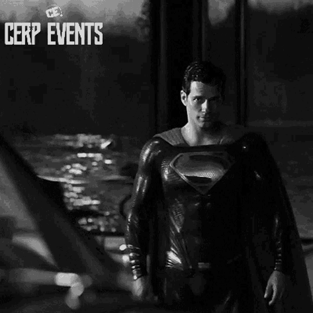 a black and white photo of a man in a superman costume with cerp events written on the bottom