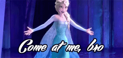 Elsa Aint Playin GIF - Frozen Elsa Come At Me Bro GIFs