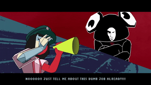 a cartoon of a man holding a megaphone with the words " just tell me about this dumb job already " below him