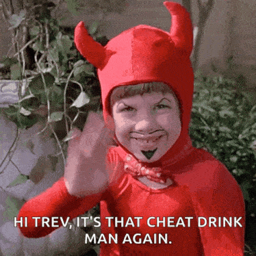 a child in a devil costume says hi trev , it 's that cheat drink man again