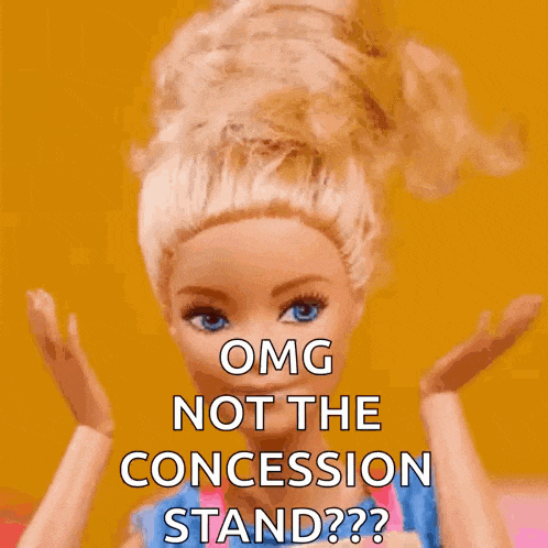 a barbie doll says " omg not the concession stand " on a yellow background
