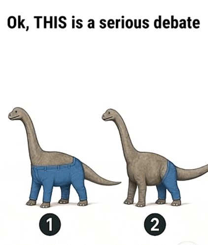 a picture of two dinosaurs wearing jeans with the words ok this is a serious debate