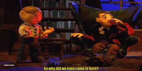 a cartoon scene with the words so why did we even come in here at the top