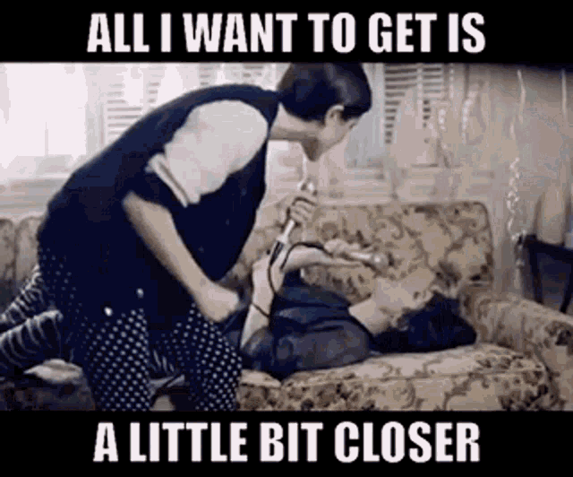 Closer Tegan And Sara GIF - Closer Tegan And Sara All I Want To Get Is GIFs