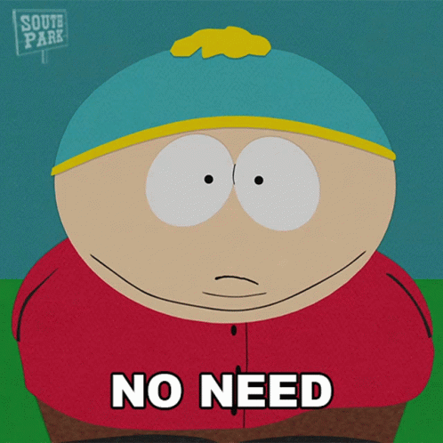No Need Eric Cartman GIF - No Need Eric Cartman South Park GIFs