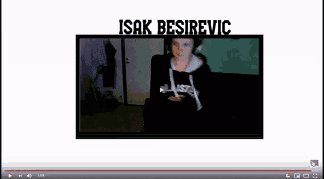 a video of isak besirevic is being played on youtube