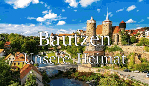 an advertisement for bautzen unsere heimat shows a castle and a bridge over a river