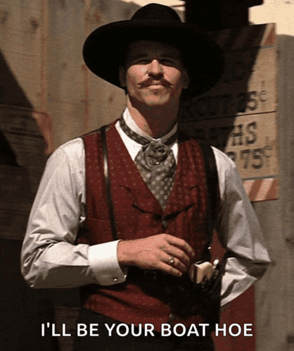 a man wearing a hat and vest says i 'll be your boat hoe