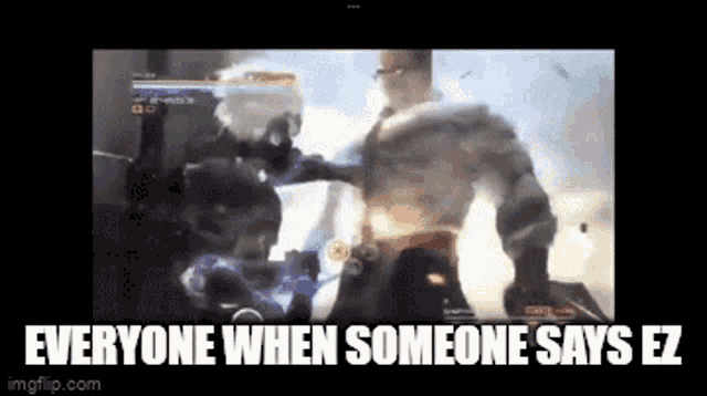 a screen shot of a video game with the words everyone when someone says ez