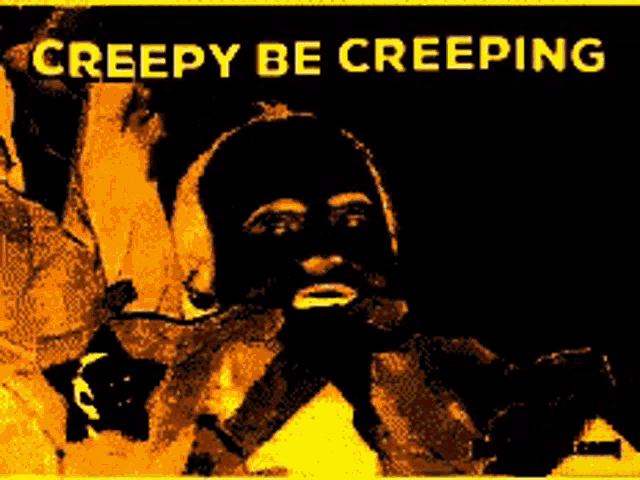 a creepy be creeping poster with a man in a mask on it