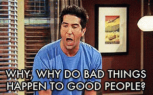 Why Do Bad Things Happen To Good People GIF - Friends David Schwimmer Ross Geller GIFs