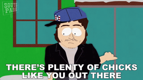 Theres Plenty Of Chicks Like You Out There Skyler Morse GIF - Theres Plenty Of Chicks Like You Out There Skyler Morse South Park GIFs