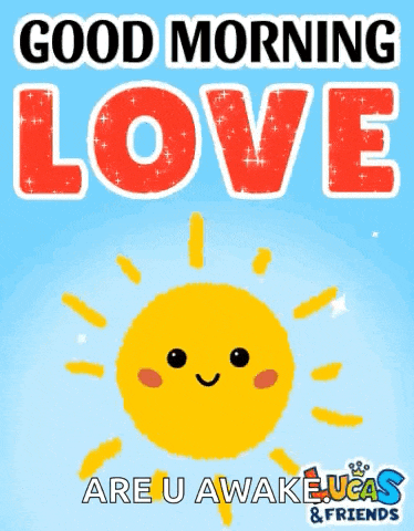 a poster that says good morning love are u awake lucas friends