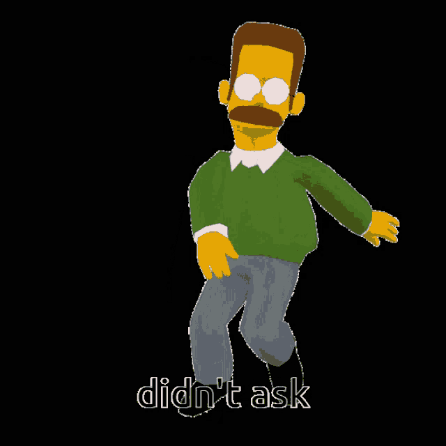 a cartoon character with the words didn 't ask written below him