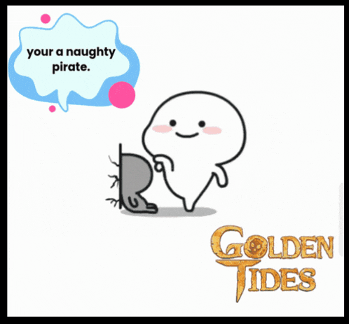 a cartoon character says your a naughty pirate in a speech bubble