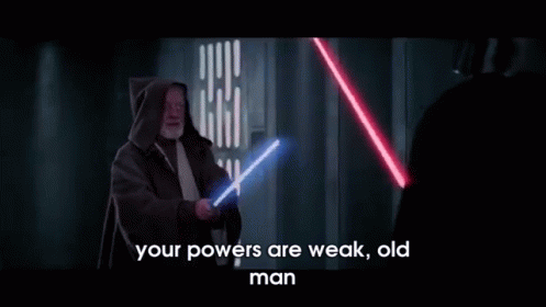 Your Powers Are Weak, Old Man GIF - Star Wars Obi Wan Kenobi Lightsaber GIFs