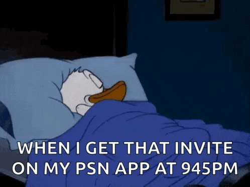 a cartoon of donald duck sleeping in a bed with the words when i get that invite on my psn app