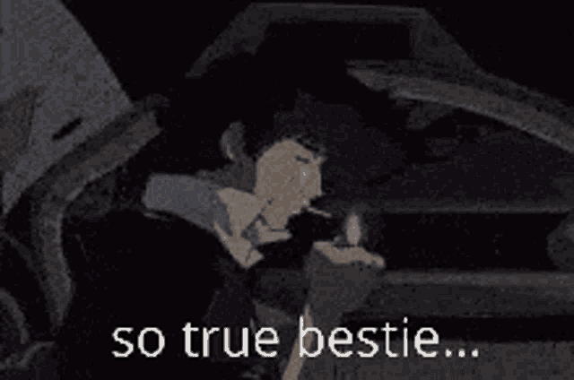 a man is smoking a cigarette next to a car with the words so true bestie