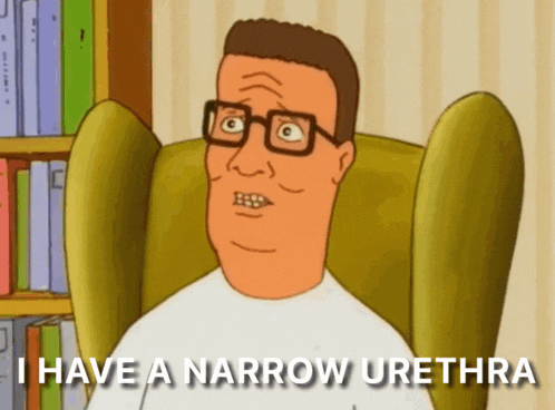 king billy from king of the hill has a narrow urethra