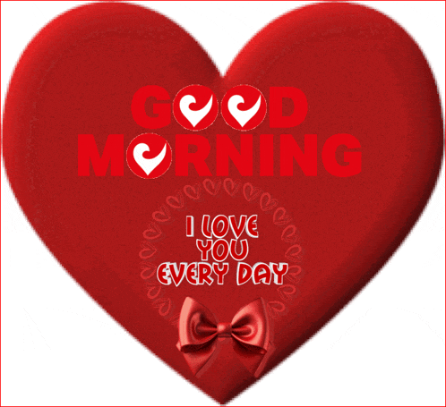 a red heart with the words good morning i love you every day written on it