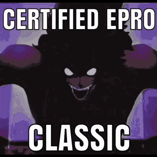Certified Epro Classic Epro GIF - Certified Epro Classic Epro Gang On Epro GIFs