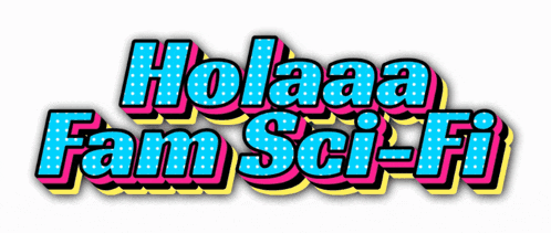 a logo that says holaaa fam sci-fi on it
