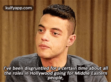 I'Ve Been Disgruntled For A Certain Time About Allthe Roles In Hollywood Going For Middle Easternpeople,.Gif GIF - I'Ve Been Disgruntled For A Certain Time About Allthe Roles In Hollywood Going For Middle Easternpeople Rami Malex Q GIFs