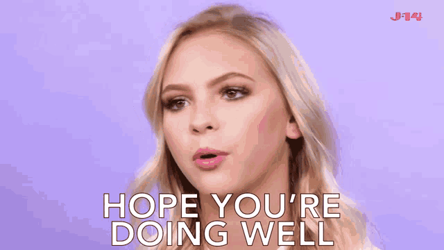 a blonde woman says hope you 're doing well in front of a purple background