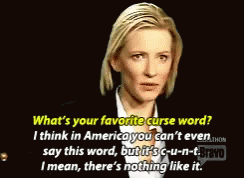 Whats Your Favorite Curse Word Cate Blanchett GIF - Whats Your Favorite Curse Word Cate Blanchett Cunt GIFs