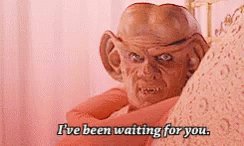 Quark Ive Been Waiting For You GIF - Quark Ive Been Waiting For You Star Trek GIFs