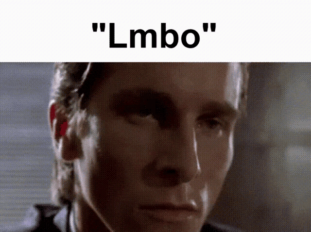 a close up of a man 's face with the caption " lmbo "