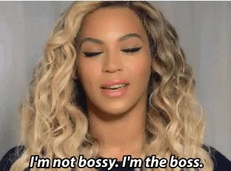 Beyonce Im The Boss GIF - Beyonce Im The Boss Not Bossy GIFs