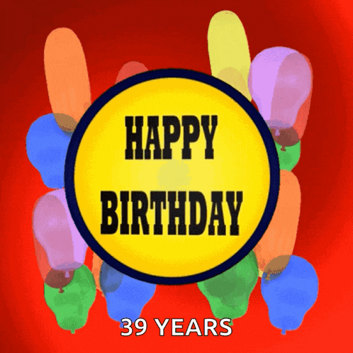 a yellow circle with the words happy birthday 39 years on it