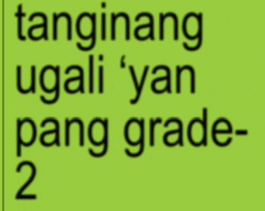 a green background with the words tanginang ugali yan pang grade 2 on it