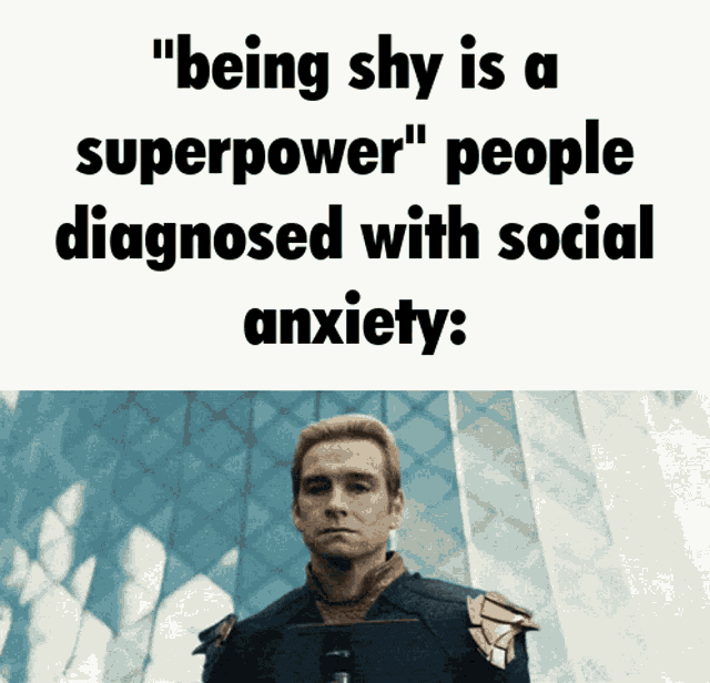 a picture of a man with a caption that says " being shy is a superpower "
