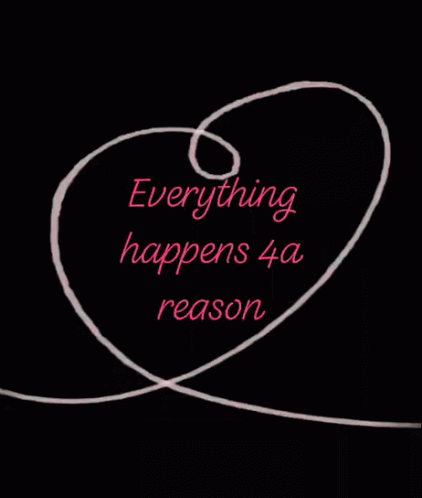 Everything Happens For A Reason Reason GIF