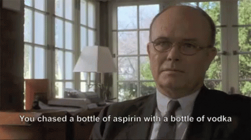 You Chased A Bottle Of Aspirin With A Bottle Of Vodka GIF - Vodka Alcohol Alcoholic GIFs