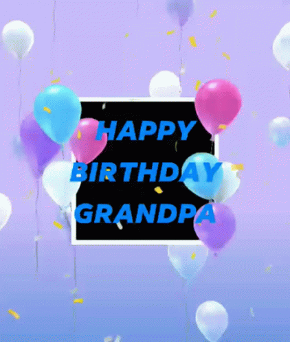 Happy Birthday Grandpa Family GIF - Happy Birthday Grandpa Family Name GIFs