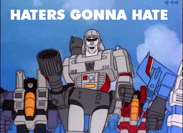 a cartoon of a robot with the words haters gonna hate