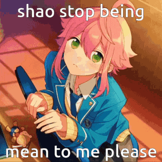 a girl with pink hair and green eyes is sitting on a chair with a meme that says shao stop being mean to me please .