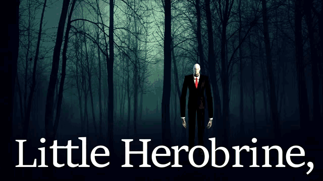 a poster with a slender man in the woods and the words little herobrine