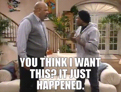 two men are talking in a living room with the caption " you think i want this ? it just happened .. "