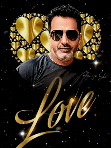 a man wearing sunglasses is surrounded by gold hearts and the word love in gold