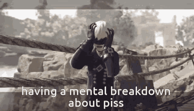 a video game character is holding his head with the words having a mental breakdown about piss