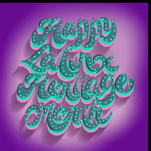 Happy Latinx Heritage Month Latinos GIF - Happy Latinx Heritage Month Latinx Heritage Month Latinos GIFs