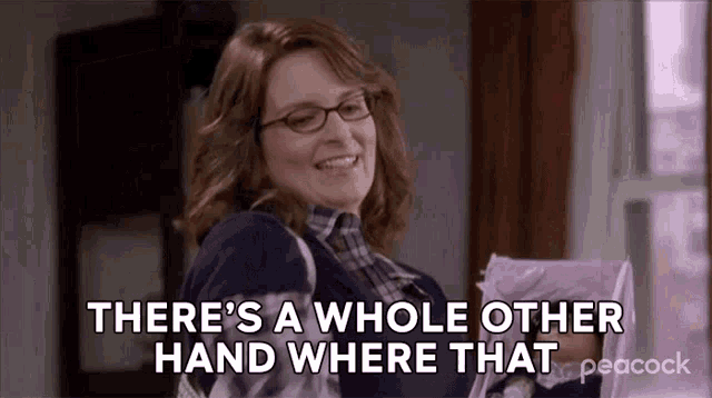 Theres A Whole Other Hand Where That Came From Liz Lemon GIF - Theres A Whole Other Hand Where That Came From Liz Lemon Tina Fey GIFs