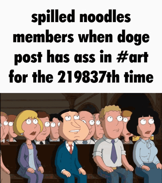 a group of people are sitting in a church with a caption that says spilled noodles members when doge post has ass in