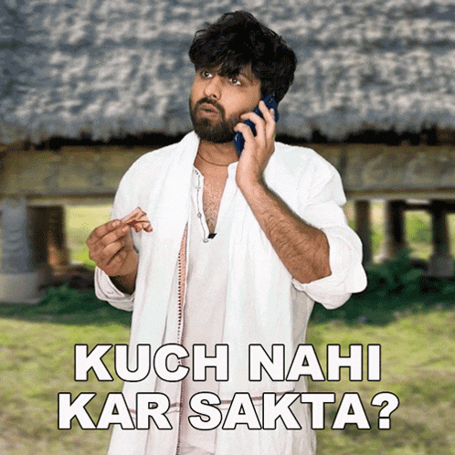 a man in a white shirt is talking on a cell phone with the words kuch nahi kar sakta below him