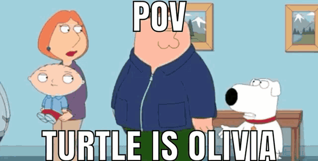 a family guy cartoon with a caption that says turtle is olivia